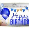 Birthday Silver Bar, Banner Flags and 'Happy Birthday' in Color; U.S. Certified Silver Bullion, .999 Fine